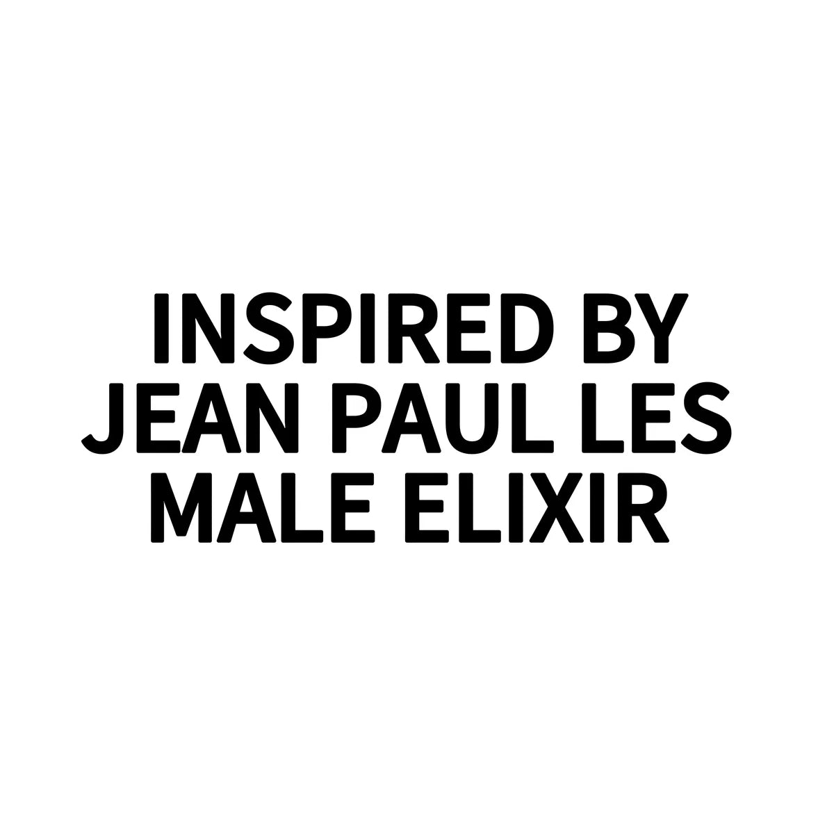 INSPIRED BY JEAN PAUL LES MALE ELIXIR