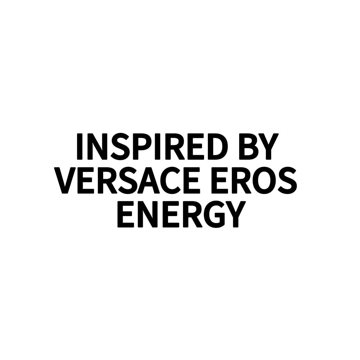 INSPIRED BY VERSACE EROS ENERGY