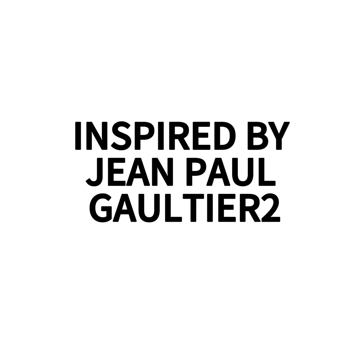 INSPIRED JEAN PAUL GAULTIER 2
